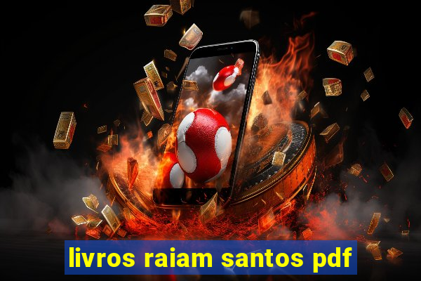 livros raiam santos pdf